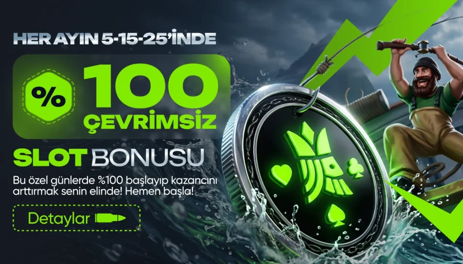 HER AYIN 5-15-25'İNDE %100 ÇEVRİMSİZ SLOT BONUSU