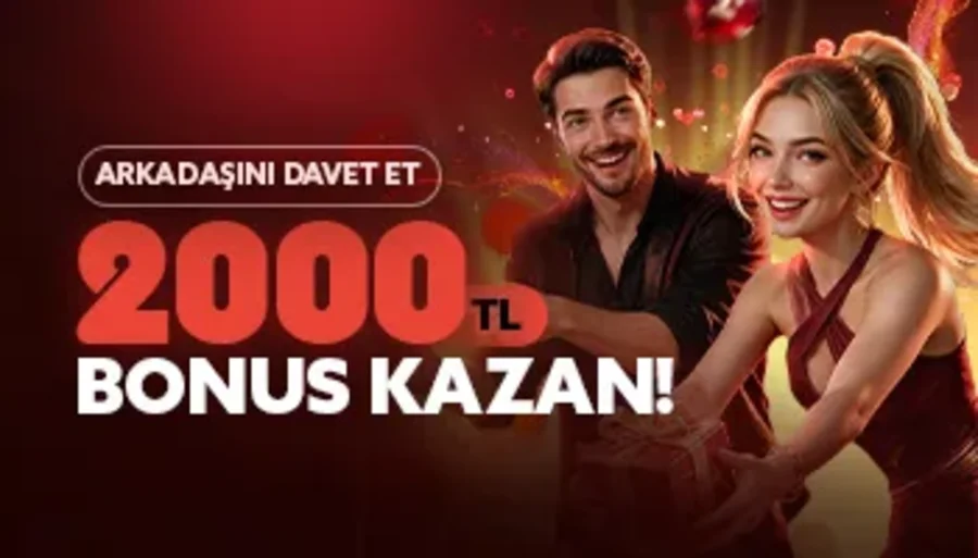 Arkadaşını Davet Et, 2.000 TL Kazan!